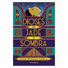 DIOSES DE JADE Y SOMBRA