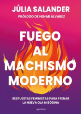 FUEGO AL MACHISMO MODERNO