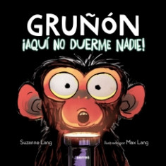 GRUÑON 3. ¡AQUI NO DUERME NADIE!