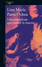 UNA COSA SALVAJE QUE CONOCE LA MUERTE