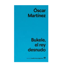 BUKELE EL REY DESNUDO