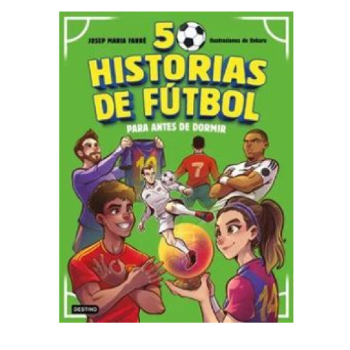 50 HISTORIAS DE FUTBOL ANTES DE DORMIR