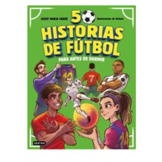 50 HISTORIAS DE FUTBOL ANTES DE DORMIR