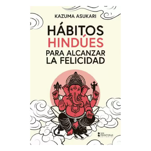 HABITOS HINDUES PARA ALCANZAR LA FELICID