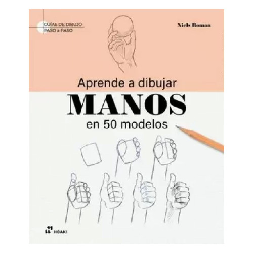 APRENDE A DIBUJAR MANOS EN 50 MODELOS