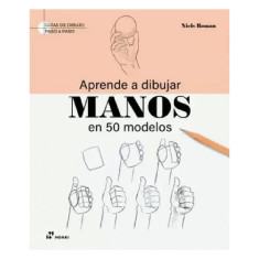 APRENDE A DIBUJAR MANOS EN 50 MODELOS