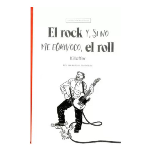 ROCK Y SI NO ME EQUIVOCO EL ROLL