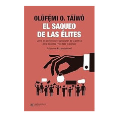 SAQUEO DE LAS ELITES COMO LOS PODEROSOS