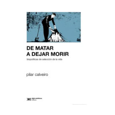 DE MATAR A DEJAR MORIR BIOPOLITICAS