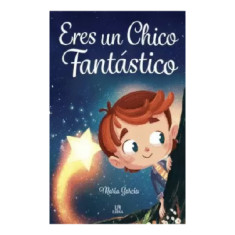 ERES UN CHICO FANTASTICO