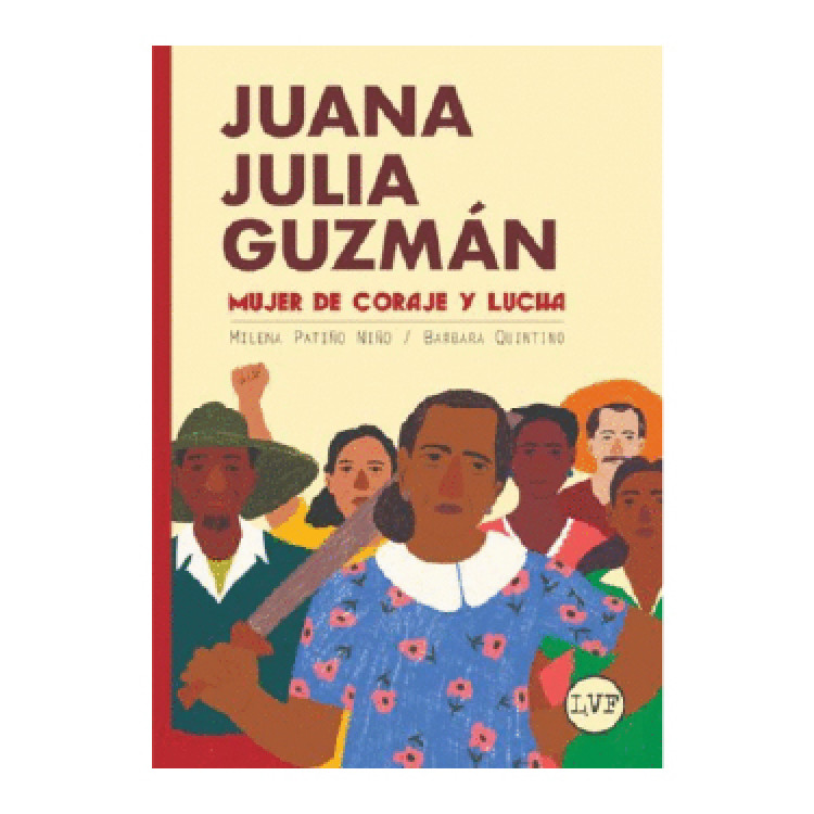 JUANA JULIA GUZMÁN MUJER DE CORAJE Y LU